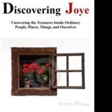 World-Renowned, Best-Selling Author of 'The Ultimate Gift' Releases DISCOVERING JOYE