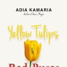 Adia Kamaria Releases YELLOW TULIPS & RED BUSES