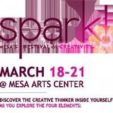 spark! Mesa's Festival of Creativity at Mesa Arts Center, 3/18-21