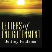Jeffrey Faulkner Pens LETTERS OF ENLIGHTENMENT