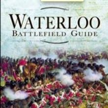 Pen & Sword Books Presents WATERLOO BATTLEFIELD GUIDE