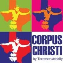 Theatre Out Presents Terrence McNally's CORPUS CHRISTI, Now thru 5/17