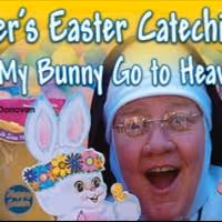 SISTER'S EASTER CATECHISM: WILL MY BUNNY GO TO HEAVEN? Comes to the City Theatre…