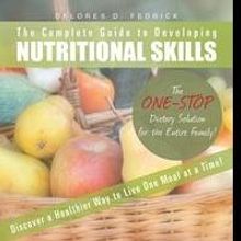 Delores D. Fedrick Launches Debut Book, THE COMPLETE GUIDE TO DEVELOPING NUTRITIONAL 