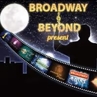 BROADWAY & BEYOND! to Feature Performances to Songs from ANNIE, ON THE TOWN & More