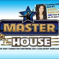 Rudy Foundation Hosts MASTER OF THE HOUSE, 4/6-7