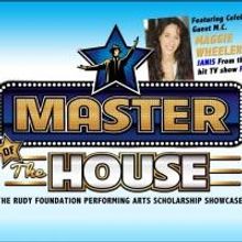 Rudy Foundation Hosts MASTER OF THE HOUSE, 4/6-7