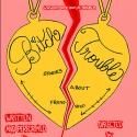 Fountain City Productions Presents BITCH TROUBLE, Now thru 7/10