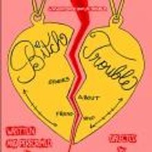 Fountain City Productions Presents BITCH TROUBLE, Now thru 7/10