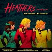 BWW CD Reviews: Yellow Sound Label's HEATHERS: THE MUSICAL (World Premiere Cast Recor