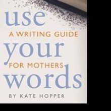 Kate Hopper Teaches the Art of Writing Motherhood Stories in Book