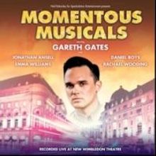 Gareth Gates, Emma Williams and More Featured on MOMENTOUS MUSICALS Live Album; UK…