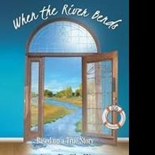 Ann DeChellis Launches First Book, WHEN THE RIVER BENDS