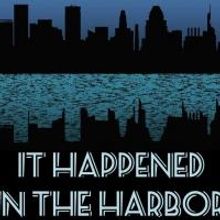 Strand Center to Present IT HAPPENED IN THE HARBOR Fall Showing of 10 Minute Plays, 1