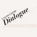 LINCOLN CENTER DIALOGUE Season Begins Today, 10/3