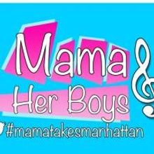 MAMA AND HER BOYS Adds More Performances in April 2013