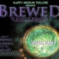 Happy Medium Theatre Stages BREWED, Now thru 11/2