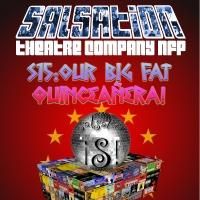 Salsation Theatre Company to Celebrate 15th Anniversary with S15: OUR BIG FAT…