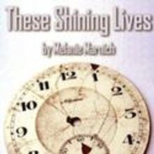 Silver Spring Stage Presents THESE SHINING LIVES, Beginning 10/26