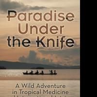 M. Allan Daly Releases PARADISE UNDER THE KNIFE