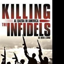 Dr. Mark D. Sands Releases KILLING THE INFIDELS