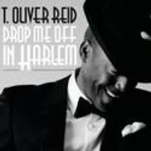 T. Oliver Reid Brings DROP ME OFF IN HARLEM to Feinstein's This November and December