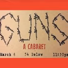GUNS with Anna Bianco, Jon Garrity, Elliot Morse & More Set for Late Night at 54…