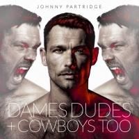 BWW Reviews: JOHNNY PARTRIDGE - Dames, Dudes & Cowboys Too Album