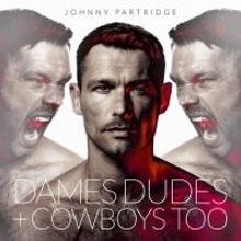 BWW Reviews: JOHNNY PARTRIDGE - Dames, Dudes & Cowboys Too Album