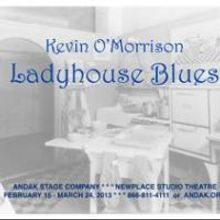 Andak Stage Company Presents LADYHOUSE BLUES, Now thru 3/24
