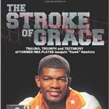 Former NBA Player Shares His Story in THE STROKE OF GRACE