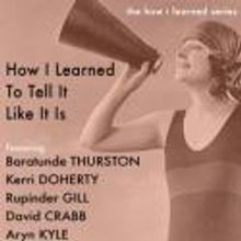 HOW I LEARNED TO TELL IT LIKE IT IS Plays Happy Ending Tonight, 8/22
