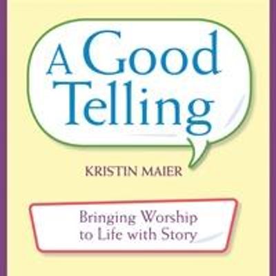 UUA Bookstore Presents A GOOD TELLING by Kristin Maier