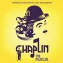 Masterworks to Release CHAPLIN Cast Album Digitally 12/4, CD 1/8