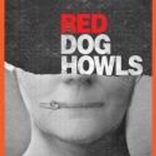 New York Theatre Workshop's RED DOG HOWLS Begins Performances, Sept 4 - Starring Kath