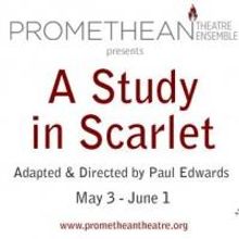 Promethean Theatre Ensemble Presents A STUDY IN SCARLET, 5/3-6/1