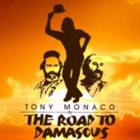 Tony Monaco's THE ROAD TO DAMASCUS Begins 4/4 at Little Victory Theatre