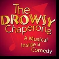 THE DROWSY CHAPERONE Comes to Colorado Springs, Now thru 6/2