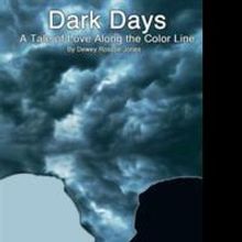 Dewey Roscoe Jones Releases DARK DAYS