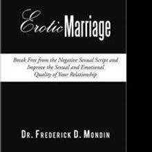Dr. Frederick Mondin Exposes Negative Sexual Legacy in EROTIC MARRIAGE
