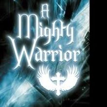 New Christian Novel, A MIGHTY WARRIOR is Released