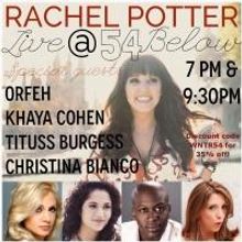 Orfeh, Titus Burgess, Christina Bianco & More to Join Rachel Potter at 54 Below…