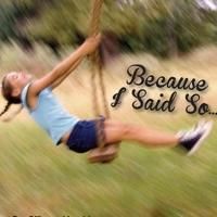 Stories on Stage to Present BECAUSE I SAID SO...10/19-20