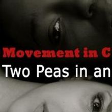 Movement in C to Present TWO PEAS IN AN ODD POD, 5/3-4