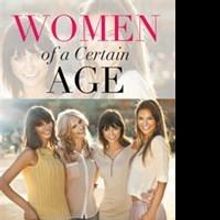 Women Re-invent Lives with Wit and Imagination in WOMEN OF A CERTAIN AGE