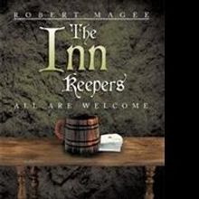 Robert Magee Releases New Fantasy Fiction, THE INN KEEPERS