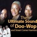 Brooklyn Center for the Performing Arts to Present THE ULTIMATE SOUNDS OF DOO-WOP…