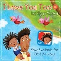 Oceanhouse Media Releases Ziggy Marley's 'I Love You Too' Digital Book App