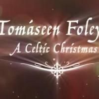Spectacle Management Presents TOMÁSEEN FOLEY'S A CELTIC CHRISTMAS, 12/7