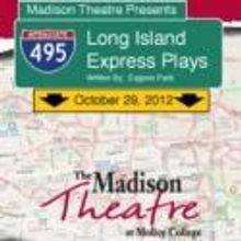 Rockville Centre's Madison Theatre to Present LONG ISLAND EXPRESS PLAYS and…